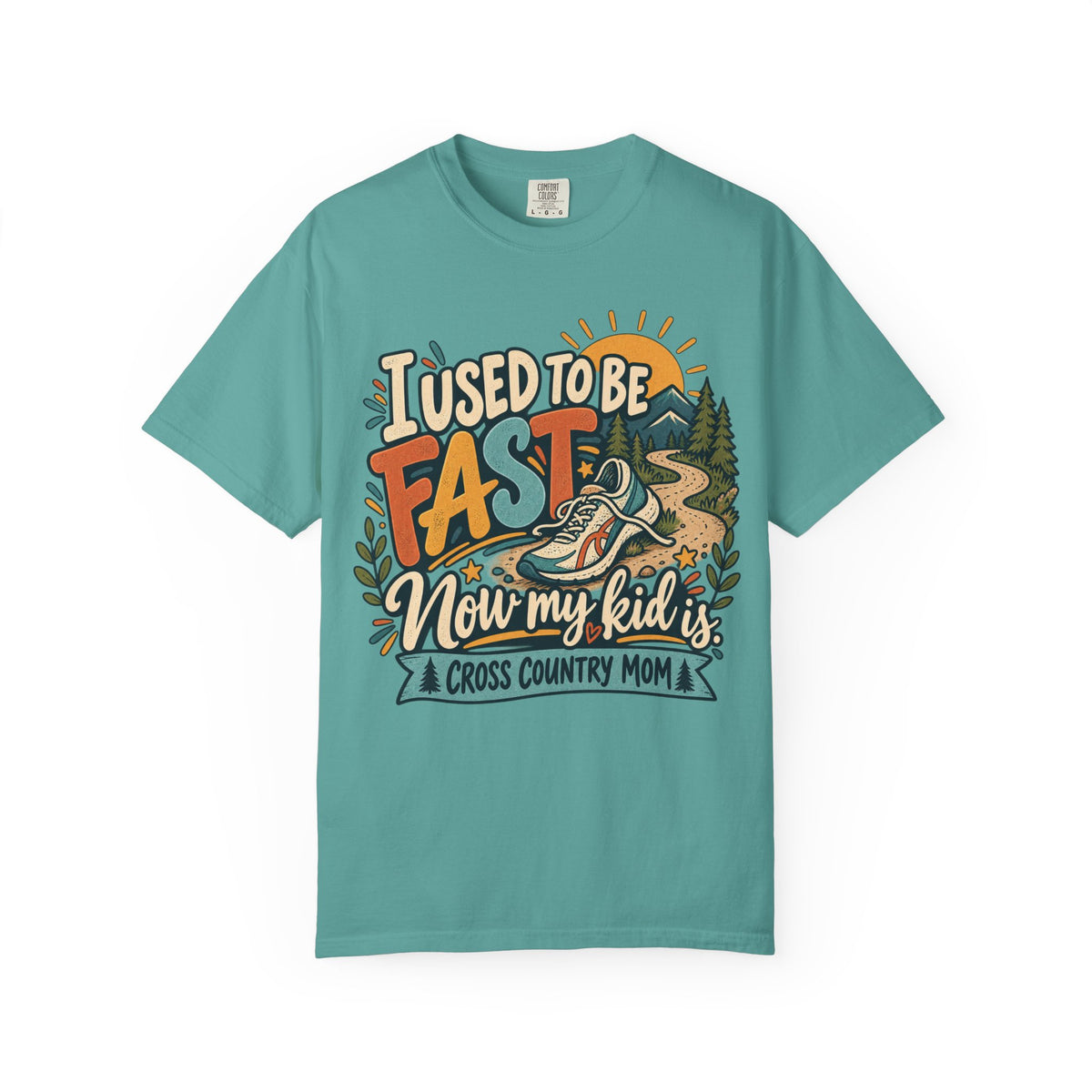 I used to be fast... Now my kid is.. Comfort Colors