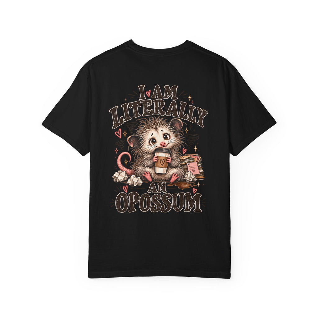 I am literally an Opossum-Comfort Colors