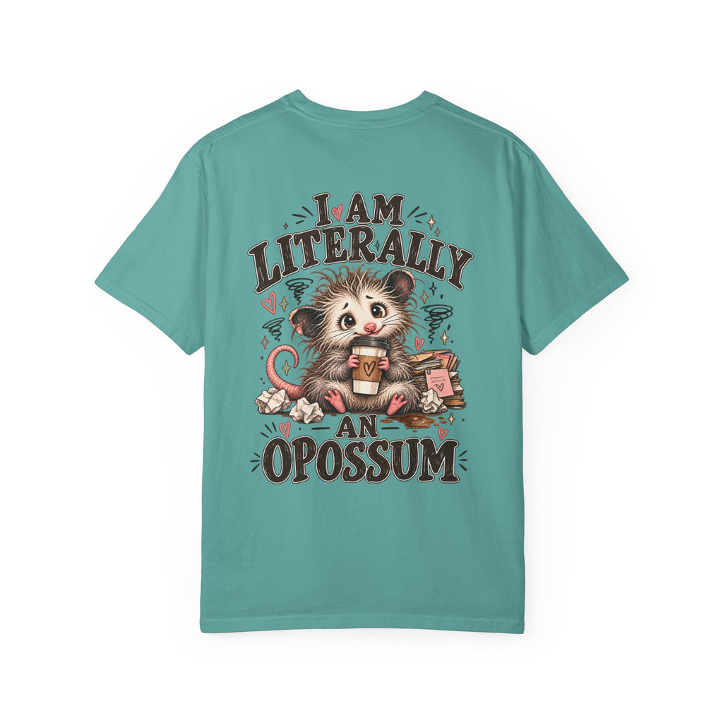 I am literally an Opossum-Comfort Colors