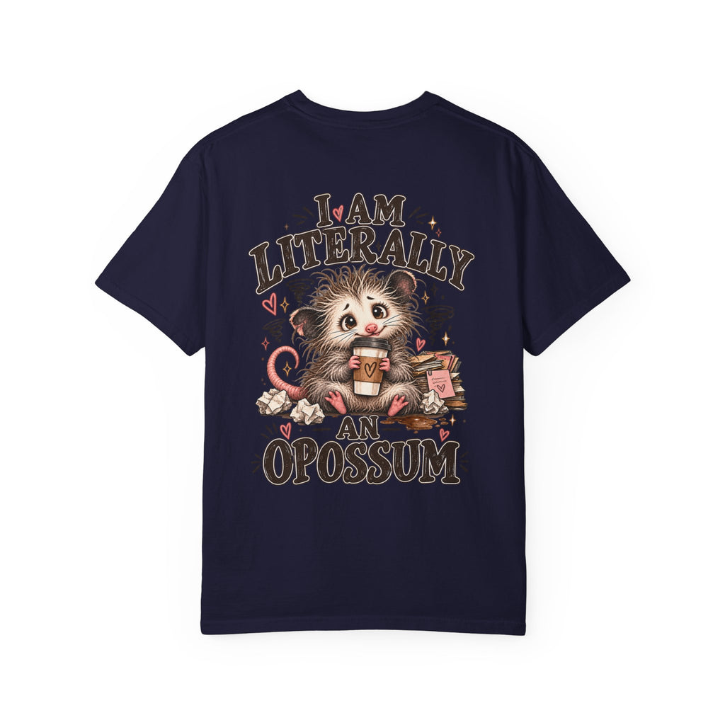 I am literally an Opossum-Comfort Colors