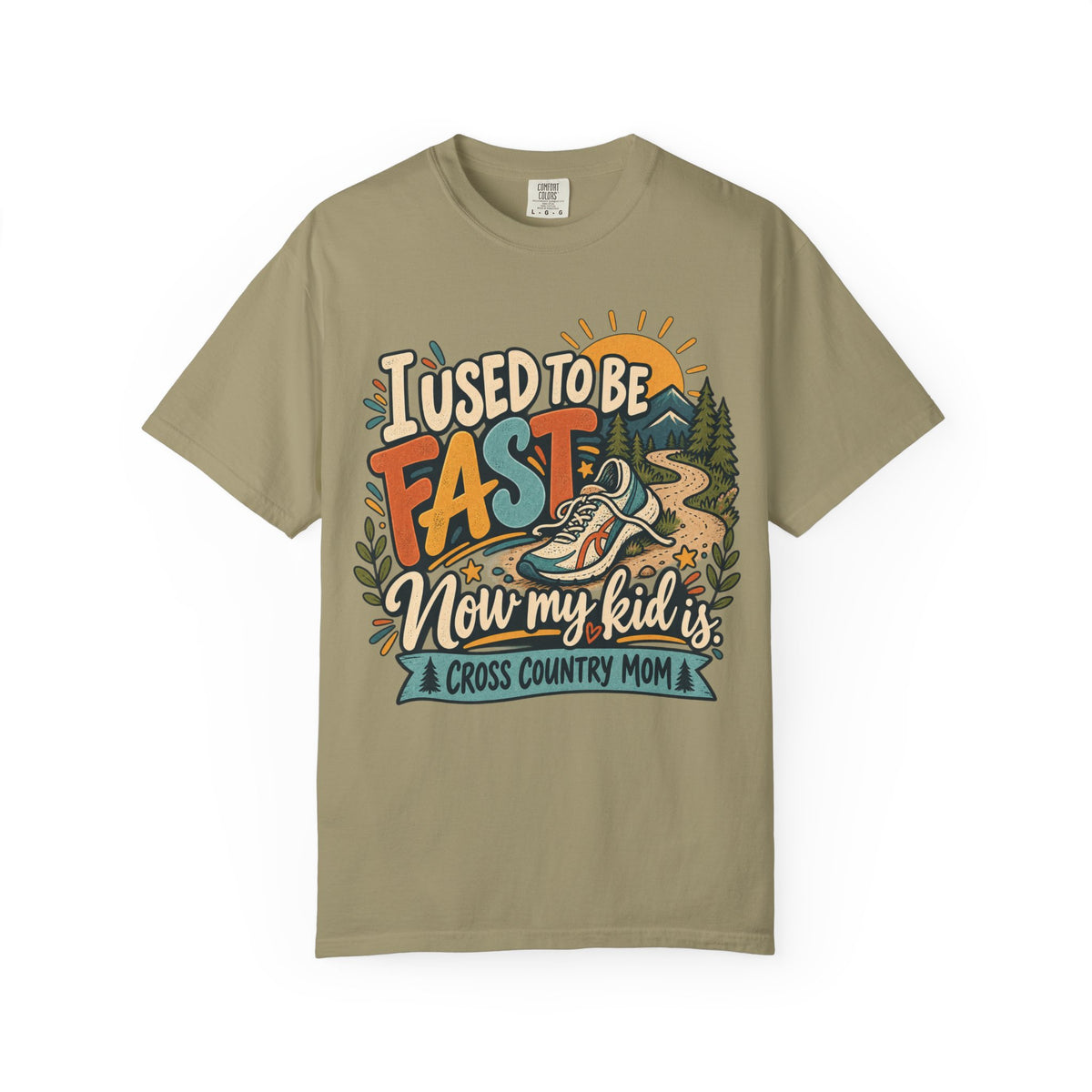 I used to be fast... Now my kid is.. Comfort Colors