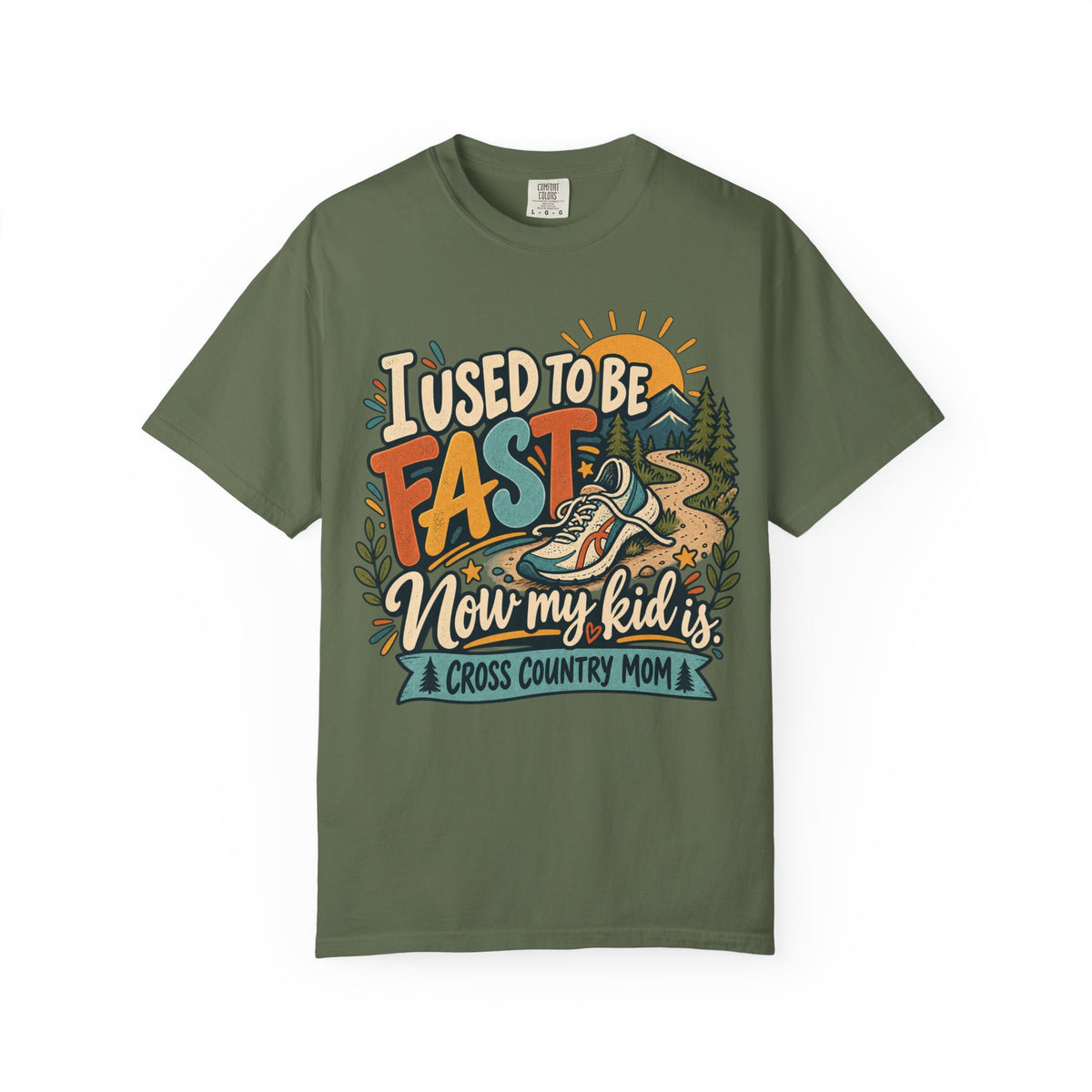 I used to be fast... Now my kid is.. Comfort Colors