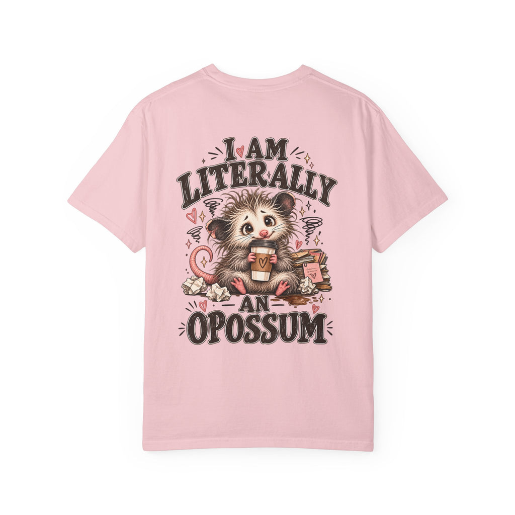 I am literally an Opossum-Comfort Colors